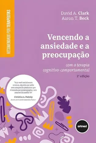 Vencendo a Ansiedade e a Preocupação: Com a Terapia Cognitivo-Comportamental